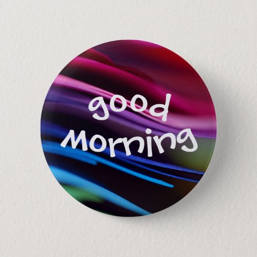 Bold Splashy Good Morning Button