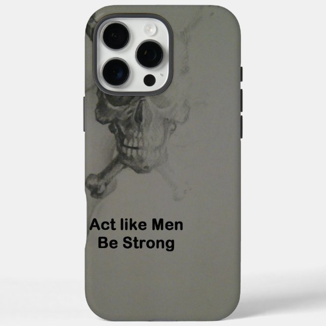  Bold Statement: Act Like Men, Be Strong Case-Mate iPhone Case (Back)