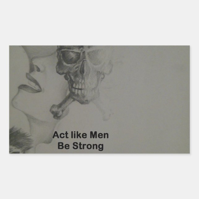 Bold Statement: Act Like Men, Be Strong Rectangular Sticker (Front)