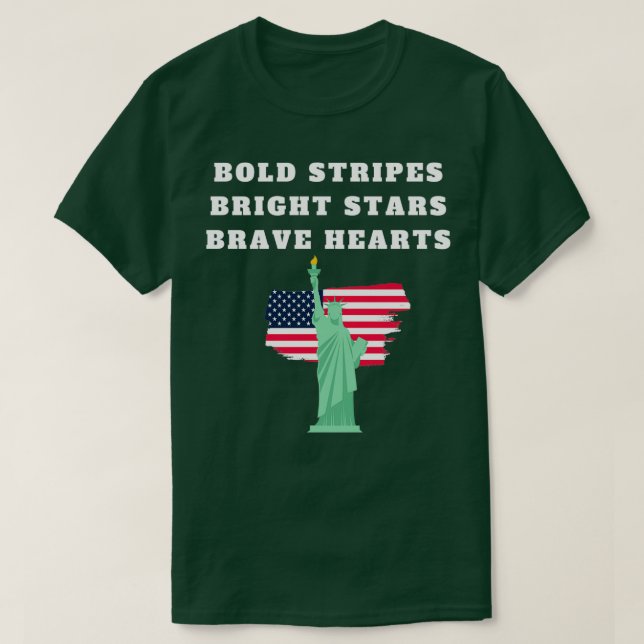 Bold stripes Bright Stars Brave hearts July 4th Am T-Shirt (Design Front)