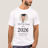 Bold Text Photo Proud Dad of 2026 Graduate T-Shirt