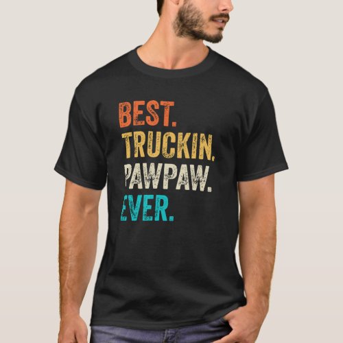 Bold typo Best Truckin Pawpaw Ever retro vibrant T_Shirt