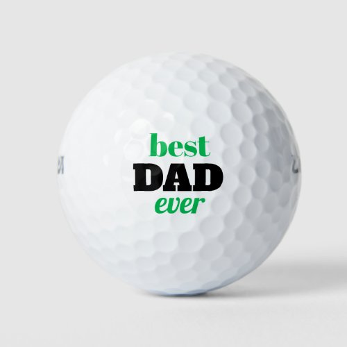 Bold Typography Best Dad Ever Fathers Day Golf Balls