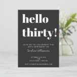 Bold Typography Black Modern 30th Birthday Party Invitation<br><div class="desc">Bold Typography Modern 30th Birthday Party Invitation in Black and White. - all text is editable so this can be use for any age</div>