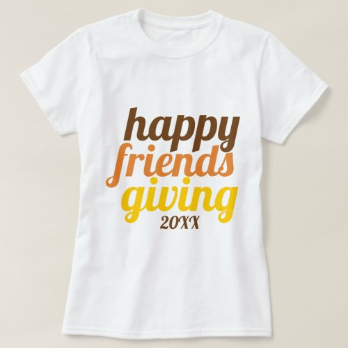 Bold typography Happy Friendsgiving fall T_Shirt