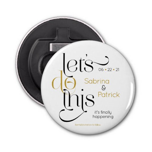 Bold Typography Lets Do This Save the Date Bottle Opener