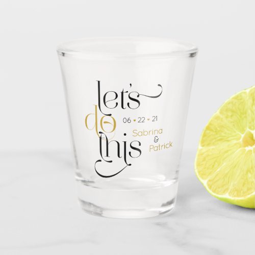 Bold Typography Lets Do This Save the Date Shot Glass