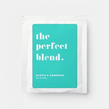 Bold Typography Perfect Blend Turquoise Wedding Tea Bag Drink Mix by misstallulah at Zazzle
