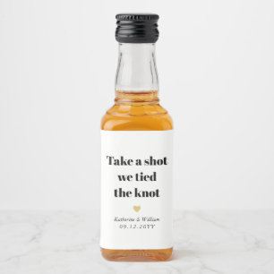 Bold typography Take A Shot We Tied The Knot  Liquor Bottle Label