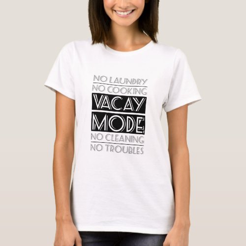 Bold Vacay Mode Vacation Benefits Typography T_Shirt