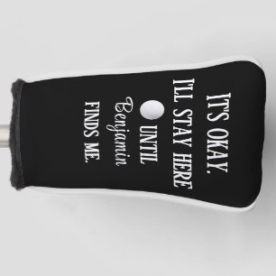 Bold White Typography Funny Humor Lost Golf Ball  Head Cover