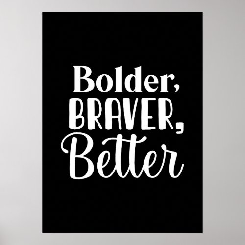 Bolder Braver _ Gym Hustle Success Motivational Poster