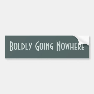 Boldly Going Nowhere Sticker