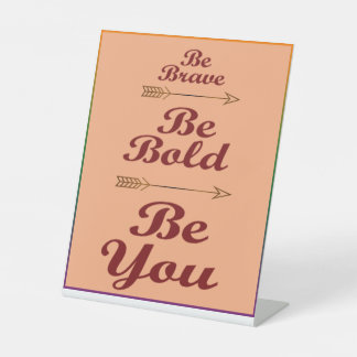 Boldly You Pedestal Sign