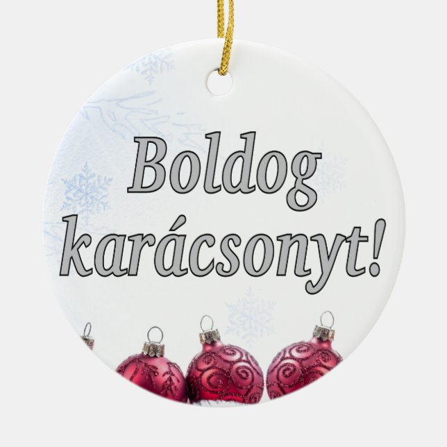 Boldog karácsonyt! Merry Christmas in Hungarian wf Ceramic Ornament (Front)