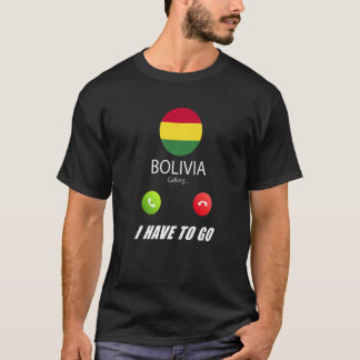 Bolivia Flag Souvenir Bolivia Is Calling Is Callin T-Shirt