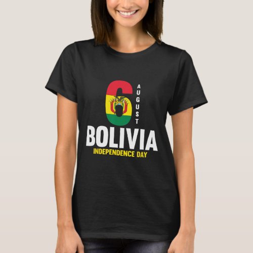 Bolivia Independence Day 6th August Bolivian Flag  T_Shirt