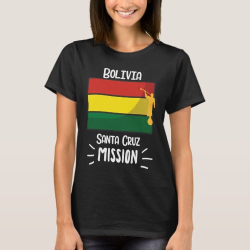 Bolivia Santa Cruz Mormon LDS Mission Missionary T_Shirt