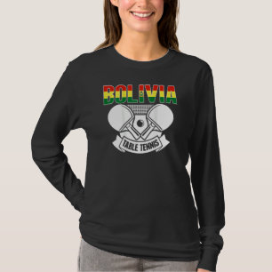 Bolivia Table Tennis  Support Bolivian Ping Pong T T-Shirt