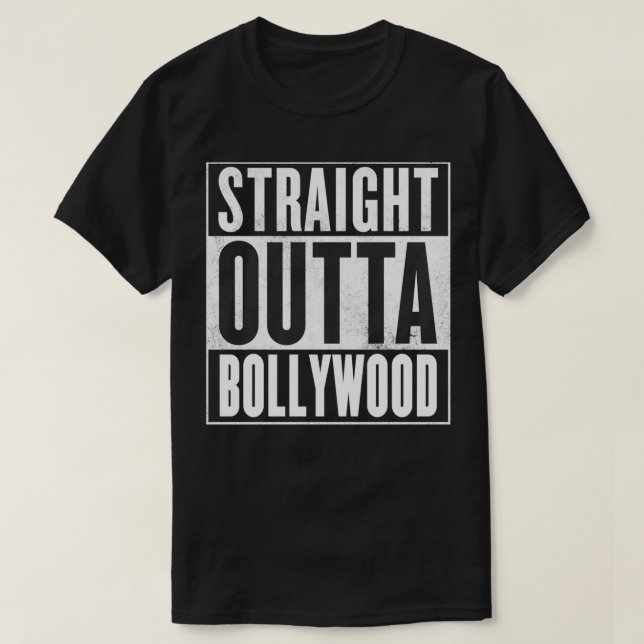 Bollywood  Straight Outta Bollywood  T-Shirt (Design Front)