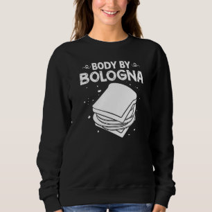 Bologna Meat Italy Sandwich Sausage Baloney Fried Sweatshirt