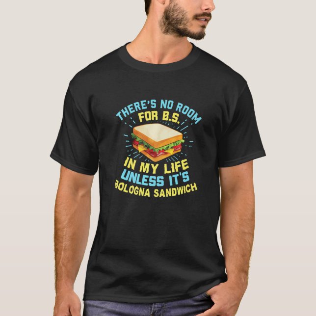 Bologna Sandwich Baloney Sausage Fried Jumbo Day T-Shirt (Front)