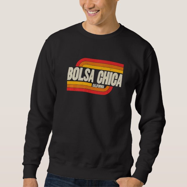 Bolsa Chica California Ca City Vintage Sweatshirt (Front)