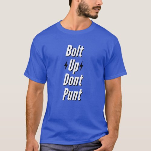 Bolt Up Dont Punt Dark Style 01 T_Shirt