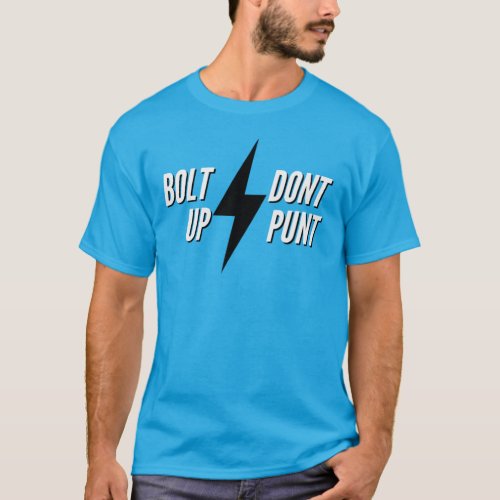 Bolt Up Dont Punt Dark Style 02 T_Shirt