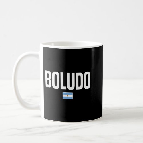 Boludo Argentinian Slang Argentina  Coffee Mug