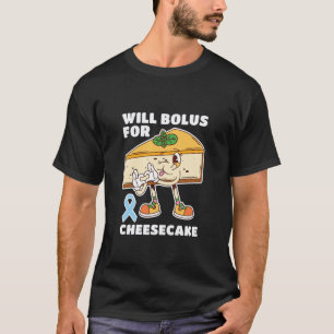 Bolus for Cheesecake Diabetic Type 1 2 Diabetes In T-Shirt