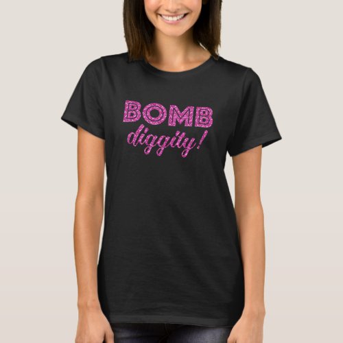 Bomb Diggity Cheer Squad Cheerleader Pink Glitter T_Shirt