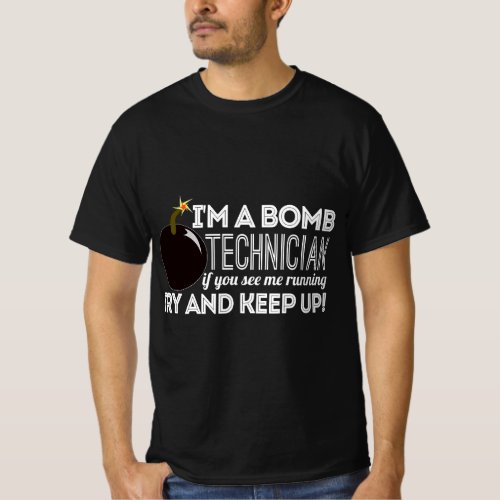 Bomb Technician Funny Gift _ If You See Me Running T_Shirt