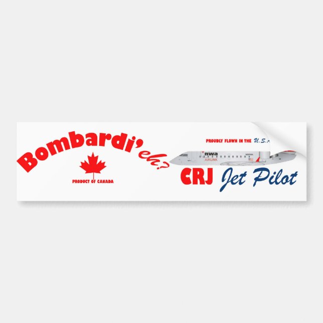Bombardi'eh CRJ Jet Pilot Bumper Sticker (Front)
