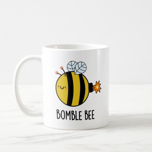 Bomble Bee Funny Bumblebee Bomb Pun  Coffee Mug