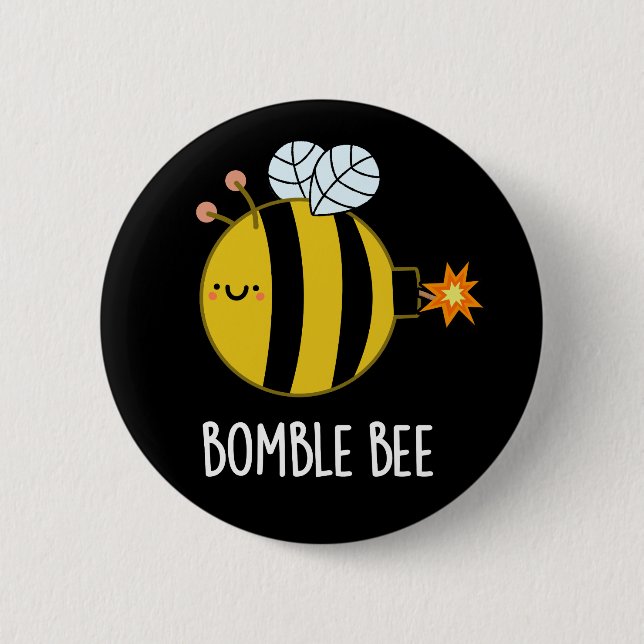 Bomble Bee Funny Bumblebee Bomb Pun Dark BG Button (Front)
