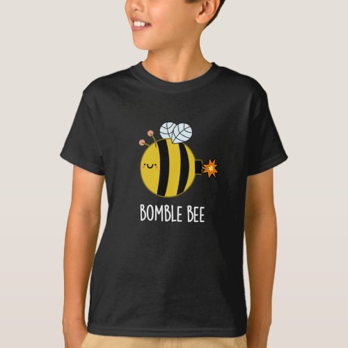 Bomble Bee Funny Bumblebee Bomb Pun Dark BG T_Shirt