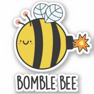 Bomble Bee Funny Bumblebee Bomb Pun Sticker