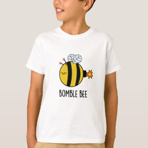 Bomble Bee Funny Bumblebee Bomb Pun T-Shirt