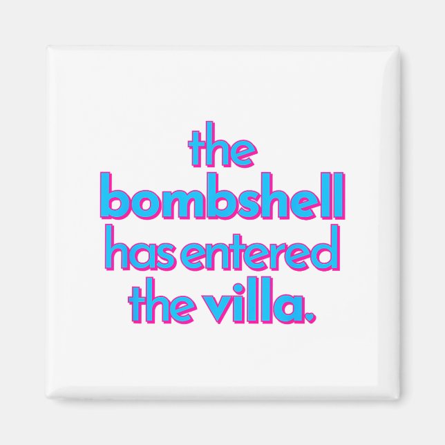 Bombshell Has Entered The Villa Funny Got A Text C Magnet (Front)