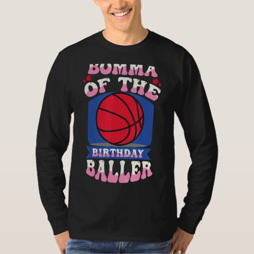 Bomma Of The Birthday Baller Basketball Theme Bday T_Shirt