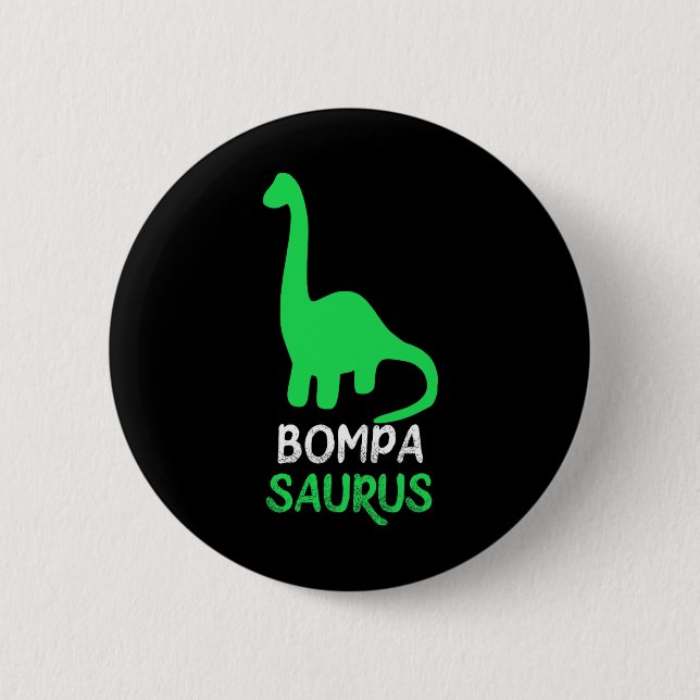 Bompa-saurus Funny Dino Dinosaur Bompasaurus  Button (Front)