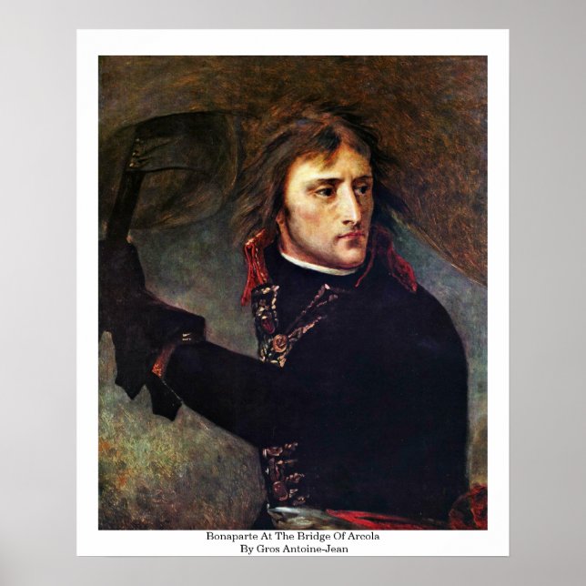Bonaparte At The Bridge Of Arcola Poster (Front)