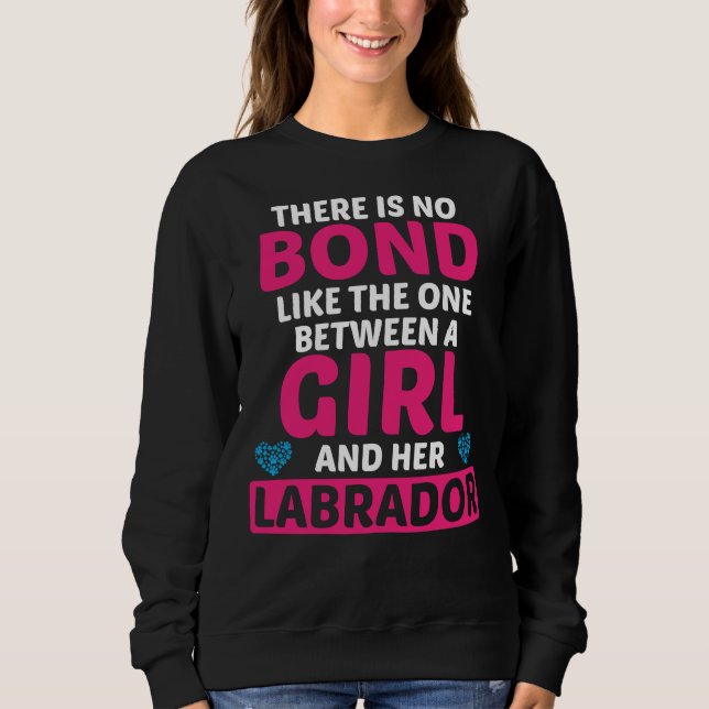 Bond Between Girl And Her Labrador Cute Dog Sweatshirt (Front)