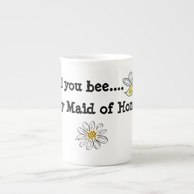 Bone China Mug Will you bee my Maid Of Honor (Front)
