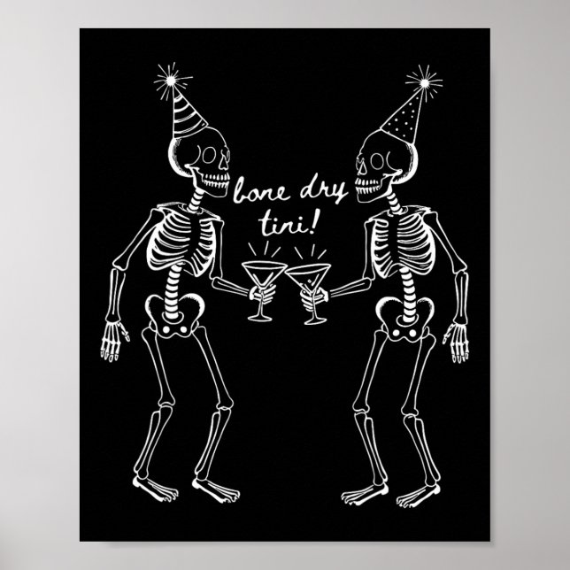 Bone Dry Tini Skeleton Drinking Martini Tail Hallo Poster (Front)