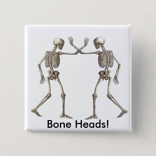 Bone Heads Skeletons Pinback Button