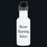 Bone Hurting Juice Bottle<br><div class="desc">ow ooh my bones</div>