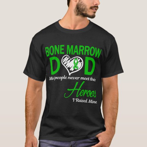 Bone Marrow Dad I Raised Mine T_Shirt