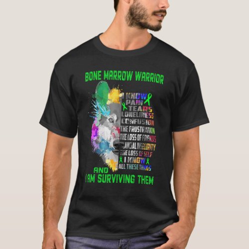Bone Marrow I Know All These Things And I Am Survi T_Shirt